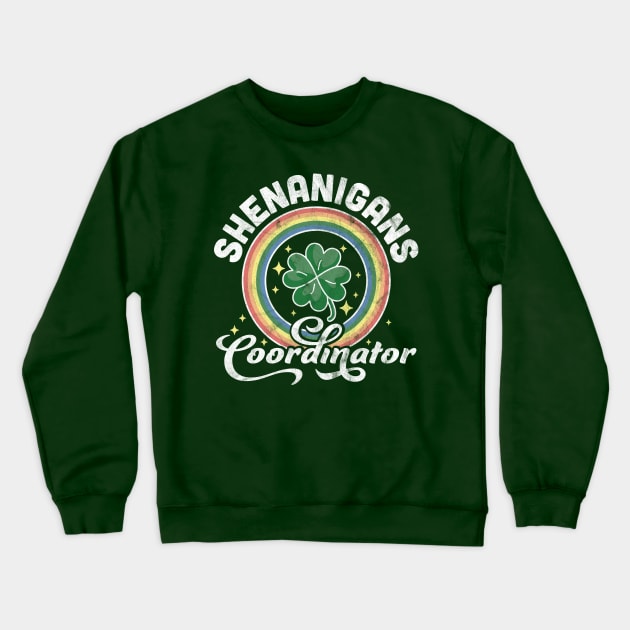 Shenanigans Coordinator Funny Teacher St Patrick's Day Retro Crewneck Sweatshirt by OrangeMonkeyArt